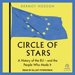 Circle of Stars : A History of the EU and the People Who Made It cover image cdn