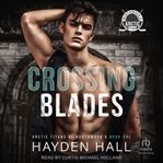 Crossing Blades : Arctic Titans of Northwood U cover image cdn