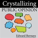 CRYSTALLIZING PUBLIC OPINION cover image cdn