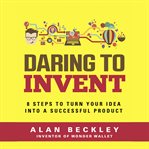 DARING TO INVENT 8 STEPS TO MOVE DREAMS cover image cdn