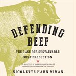 DEFENDING BEEF: THE CASE FOR SUSTAINABLE cover image cdn
