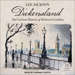 Dickensland : The Curious History of Dickens's London cover image cdn