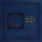 Every Moment Holy, Volume III : The Work of the People cover image cdn
