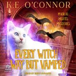 Every Witch Way But Vamped : Magical Misfits Mysteries cover image cdn