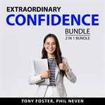Extraordinary Confidence Bundle, 2 in 1 Bundle : Social Confidence and Maintaining Your Self. Estee cover image cdn