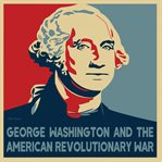 George Washington and the American Revolutionary War cover image cdn