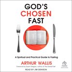God's Chosen Fast : A Spiritual and Practical Guide to Fasting cover image cdn