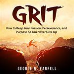 GRIT: HOW TO KEEP YOUR PASSION, PERSEVER cover image cdn