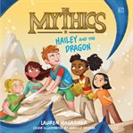 Hailey and the Dragon : Mythics cover image cdn