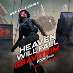 Heaven Will Fall : Gravitium cover image cdn
