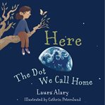 Here : The Dot We Call Home cover image cdn