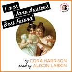 I WAS JANE AUSTEN'S BEST FRIEND cover image cdn