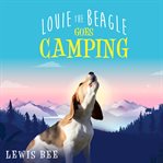 Louie the Beagle : Goes Camping cover image cdn
