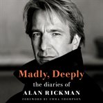 Madly, Deeply : The Diaries of Alan Rickman cover image cdn