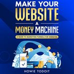 Make Your Website a Money Machine cover image cdn