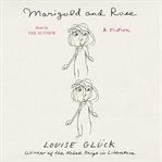 Marigold and Rose : A Fiction cover image cdn