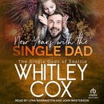 New Year's With the Single Dad : Single Dads of Seattle cover image cdn