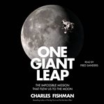One Giant Leap : The Impossible Mission That Flew Us to the Moon cover image cdn