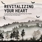Revitalizing Your Heart cover image cdn