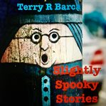 SLIGHTLY SPOOKY STORIES cover image cdn