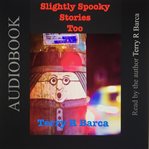 SLIGHTLY SPOOKY STORIES TOO cover image cdn