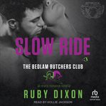 Slow Ride : A Bedlam Butchers MC Romance. Motorcycle Clubs cover image cdn