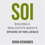 SOI: BUILDING A REAL ESTATE AGENT'S SPHE cover image cdn