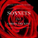 SONNETS FOR CHRIST THE KING cover image cdn