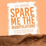 Spare Me the Manipulations cover image cdn