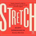 Stretch : Descubre el potencial de trabajar con recursos limitados y logra mucho más de lo que jamas  habías i cover image cdn