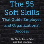 THE 55 SOFT SKILLS THAT GUIDE EMPLOYEE A cover image cdn