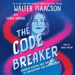 The Code Breaker : Jennifer Doudna and the Race to Understand Our Genetic Code cover image cdn