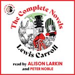 The Complete Novels : Lewis Carroll cover image cdn
