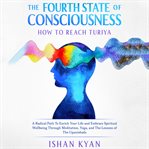 The Fourth State of Consciousness : How to reach Turiya cover image cdn