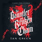 The Gauntlet and the Broken Chain : Rotstorm cover image cdn