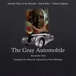 The Gray Automobile : Moonlit Tales of the Macabre - Small Bites cover image cdn