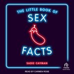 The Little Book of Sex Facts : Tantalizing Trivia to Blow Your Minds cover image cdn