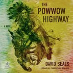 The Powwow Highway : A Novel cover image cdn