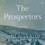 The Prospectors : A Novel cover image cdn