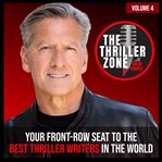 The Thriller Zone Podcast, Volume 4 : Your Front-Row Seat to the Best Thriller Writers in the World cover image cdn