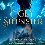 The Ugly Stepsister : Reimagined Fairy Tales cover image cdn