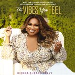 The Vibes You Feel : Listening to What the Holy Spirit Wants for Your Life and Relationships cover image cdn