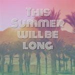 This Summer Will Be Long cover image cdn