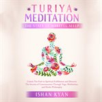 Turiya Meditation : The State of Wakeful Sleep cover image cdn