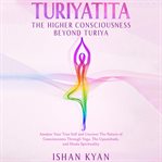 Turiyattita : The Higher Consciousness Beyond Turiya cover image cdn