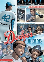 Dodger Dreams : The Courage of Jackie Robinson. Historical Fiction cover image cdn