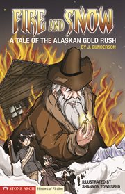 Fire and Snow : A Tale of the Alaskan Gold Rush. Historical Fiction cover image cdn