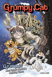Grumpy Cat : The Grumpus and Other Horrible Holiday Tales. Grumpy Cat cover image cdn