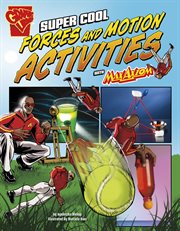 Super Cool Forces and Motion Activities with Max Axiom : Max Axiom Science and Engineering Activities cover image cdn