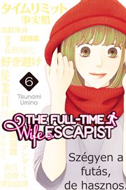 The Full : Time Wife Escapist Vol. 6. Full-Time Wife Escapist cover image cdn